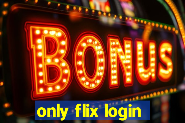 only flix login